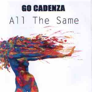 Go Cadenza - All The Same