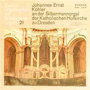 Johann Sebastian Bach, Johannes-Ernst Köhler - Bachs Orgelwerke Auf Silberm ...