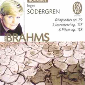 Johannes Brahms / Inger Södergren - Rhapsodies Op. 79 - 3 Intermezzi Op. 11 ...