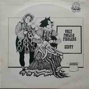 Kesty - Only Fools And Fiddlers