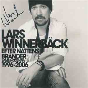 Lars Winnerbäck - Efter Nattens Bränder (Samlingsskiva 1996-2006)