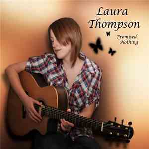 Laura Thompson - Promised Nothing