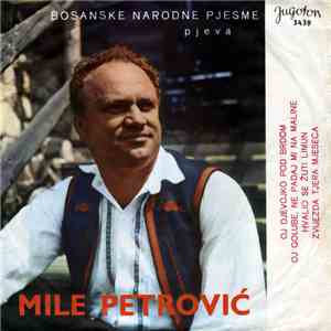 Mile Petrović - Oj Djevojko Pod Brdom