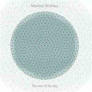 Monkey Brothers - The End Of The Day