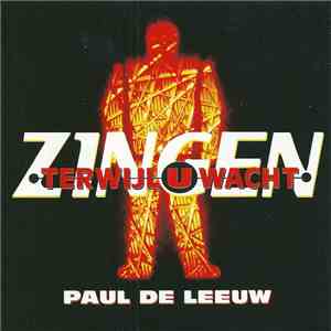 Paul de Leeuw - Zingen Terwijl U Wacht