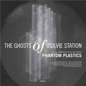 Phantom Plastics ~ Michael Esposito & Per Svensson - The Ghosts Of Ogilvie ...