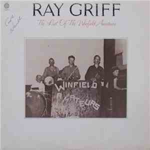 Ray Griff - The Last Of The Winfield Amateurs