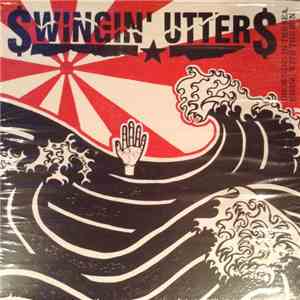 Swingin' Utters - Drowning In The Sea, Rising With The Sun