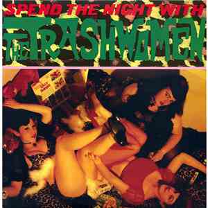 The Trashwomen - Spend The Night With...