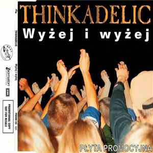 Thinkadelic - Wyżej I Wyżej