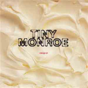 Tiny Monroe - Cream EP