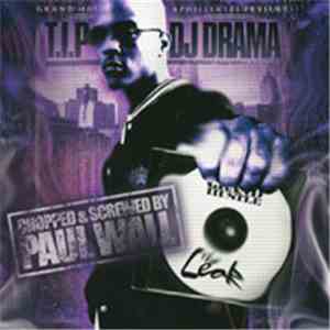 T.I.P / DJ Drama - The Leak (Chopped & Screwed)