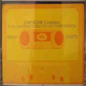 Various - Some Bizarre (Compilation) If You Can't Please Yourself You Can't, Please Your Soul