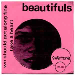 Beautifuls - We Should Get Along Fine / Take A Heart