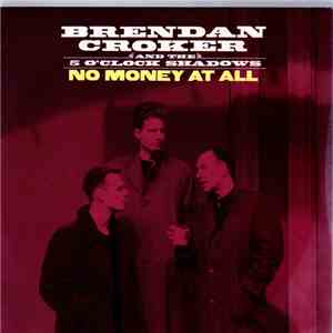Brendan Croker And The 5 O'Clock Shadows - No Money At All