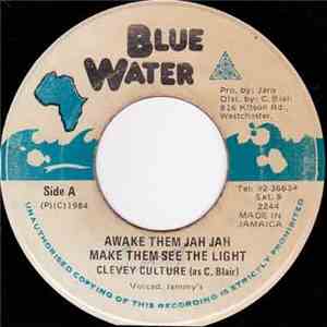Clevey Culture - Awake Them Jah Jah Make Them See The Light