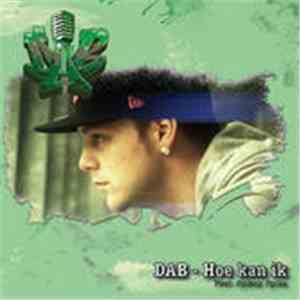 Dab  Feat Spikey Spike - Hoe Kan Ik