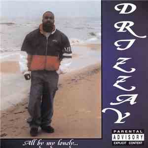 Drizzay - All By My Lonely...