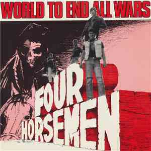 Four Horsemen  - World To End All Wars