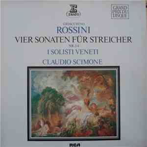 Gioacchino Rossini, I Solisti Veneti, Claudio Scimone - Vier Sonaten Für St ...