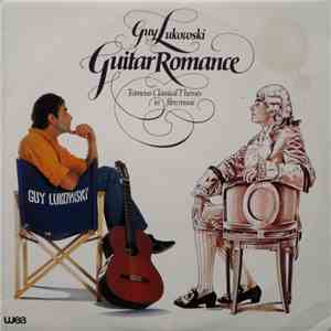 Guy Lukowski - Guitar Romance (Famous Classical Themes In Film Music)