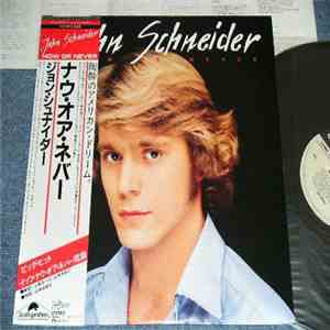 John Schneider - Now Or Never