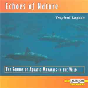 No Artist - Tropical Lagoon (The Sounds Of Aquatic Mammals In The Wild)