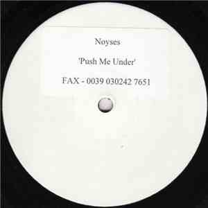Noyses - Push Me Under