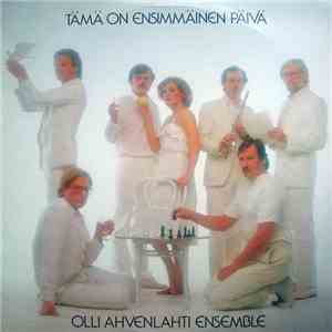 Olli Ahvenlahti Ensemble - Tämä On Ensimmäinen Päivä