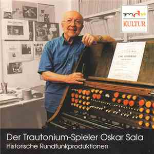 Oskar Sala - Der Trautonium-Spieler Oskar Sala : Historische Rundfunkproduk ...
