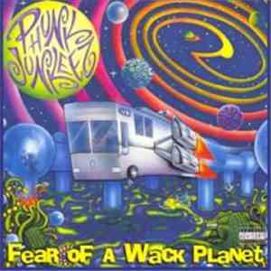 Phunk Junkeez - Fear Of A Wack Planet