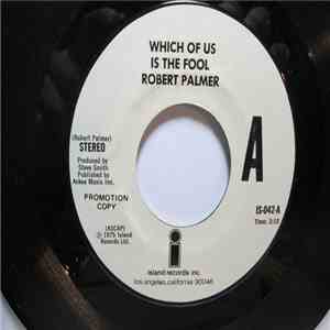 Robert Palmer - Which Of Us Is The Fool