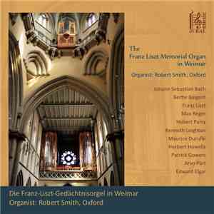 Robert Smith - The Franz Liszt Memorial Organ in Weimar