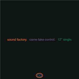 Sound Factory - Come Take Control