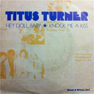 Titus Turner - Hey Doll Baby / Knock Me A Kiss
