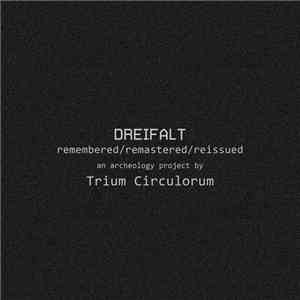 Trium Circulorum - DREIFALT - remembered​/​remastered​/​reissued