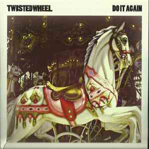Twisted Wheel  - Do It Again