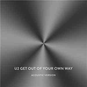 U2 - Get Out Of Your Own Way (Acoustic Version)