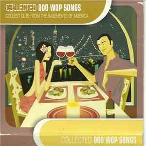 Various - Collected Doo Wop Songs - Coolest Cuts From The Basement Of America