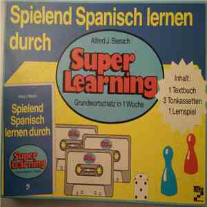 Alfred J. Bierach - Spielend Spanisch Lernen Durch Super Learning (Grundwortschatz In 1 Woche)