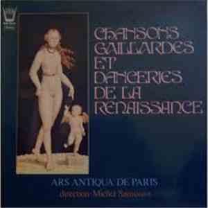 Ars Antiqua De Paris - Chansons Gaillardes Et Danceries De La Renaissance