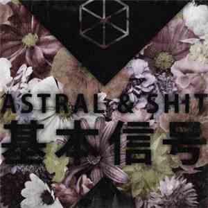 Astral & Shit - Basic Signals