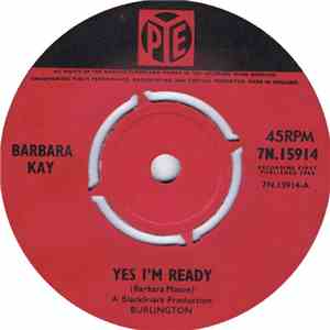 Barbara Kay - Yes i'm Ready / Someone Has To Cry