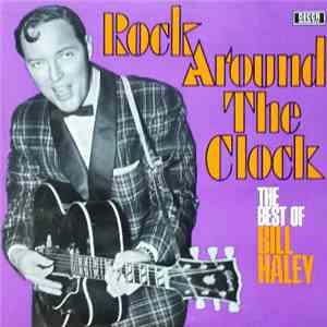 Bill Haley - Rock Around The Clock (The Best Of)
