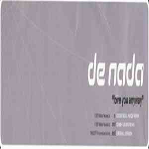 De Nada - Love You Anyway