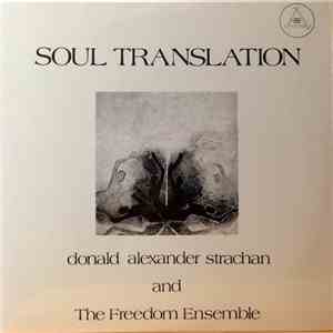 Donald Alexander Strachan And The Freedom Ensemble - Soul Translation