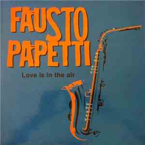 Fausto Papetti - Love Is In The Air