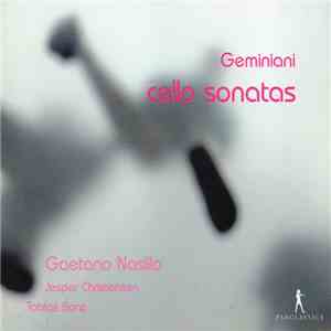 Geminiani, Gaetano Nasillo, Jesper Bøje Christensen, Tobias Bonz - Cello Sonatas