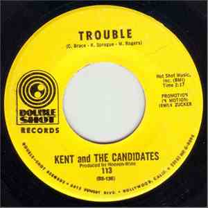 Kent And The Candidates - Trouble