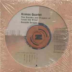 Kronos Quartet / Osvaldo Golijov - The Dreams And Prayers Of Isaac The Blind